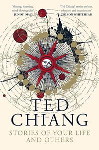 Stories of Your Life and Others by Ted Chiang