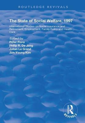 The State and Social Welfare, 1997: International Studies on Social Insurance and Retirement, Employment, Family Policy and Health Care by 