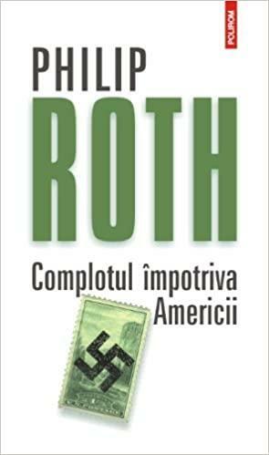 Complotul împotriva Americii by Philip Roth