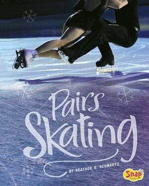 Pairs Skating by Heather E. Schwartz