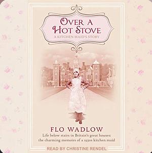 Over a Hot Stove by Flo Wadlow