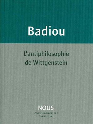 L'antiphilosophie De Wittgenstein by Alain Badiou