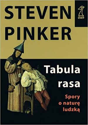 Tabula Rasa. Spory o naturę ludzką by Steven Pinker