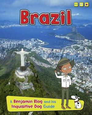 Brazil: A Benjamin Blog and His Inquisitive Dog Guide by Anita Ganeri