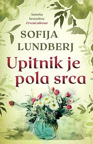 Upitnik je pola srca by Sofia Lundberg, Nikola Perišić