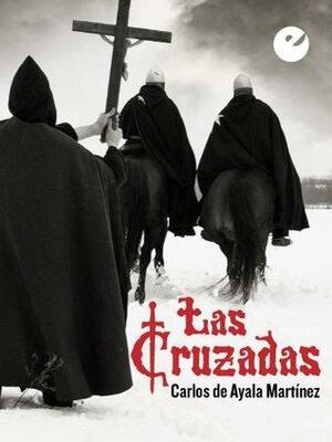 Las Cruzadas by Carlos de Ayala Martínez