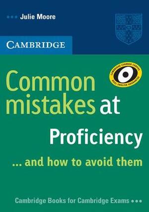 Common Mistakes at Proficiency... and How to Avoid Them by Julie Moore