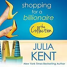 Shopping for a Billionaire Box Set One by Julia Kent