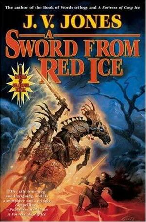 A Sword from Red Ice by J.V. Jones