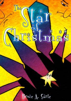 The Star of Christmas by Bruce A. Sarte