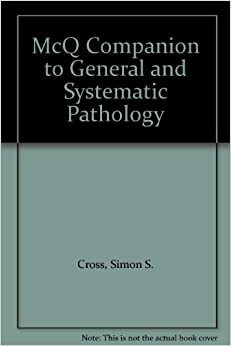 Mcq Companion To General And Systematic Pathology by Simon S. Cross