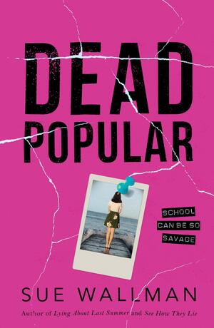 Dead Popular by Sue Wallman