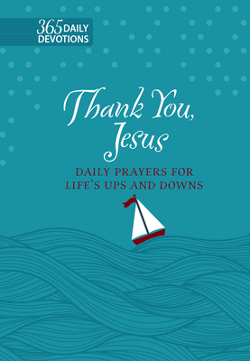 Thank You Jesus Faux Leather Gift Edition: 365 Daily Prayers for Life's Ups and Downs by Marie Chapian