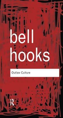 Outlaw Culture: Resisting Representations by bell hooks
