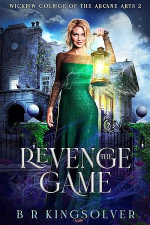 The Revenge Game by B.R. Kingsolver