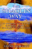 The Shaolin Way: 10 Modern Secrets of Survival from a Shaolin Grandmaster by Steve DeMasco