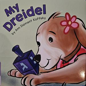 My Dreidel by Ann Koffsky