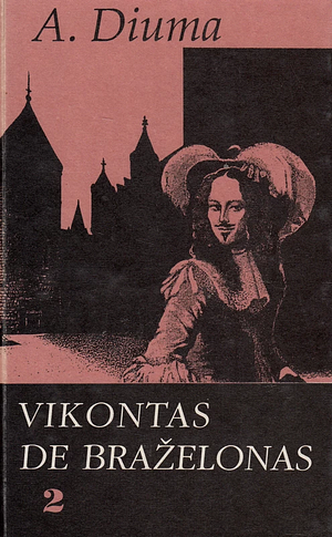 Vikontas de Braželonas II tomas by Alexandre Dumas