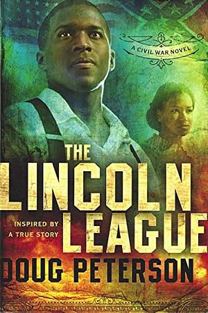 The Lincoln League by Doug Peterson