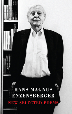 New Selected Poems by Hans Magnus Enzensberger
