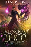 The Menocht Loop: A Necromancer Time Loop Epic by Lorne Ryburn