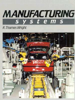 Manufacturing Systems by R. Thomas Wright