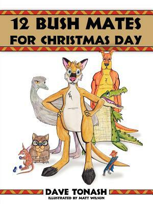 12 Bush Mates for Christmas Day by Dave Tonash