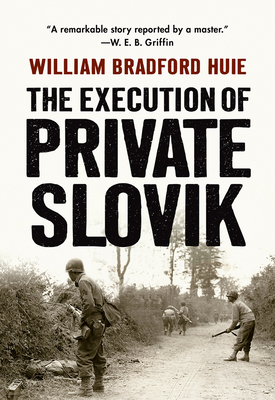 The Execution of Private Slovik by William Bradford Huie