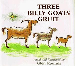 Three Billy Goats Gruff by Glen Rounds