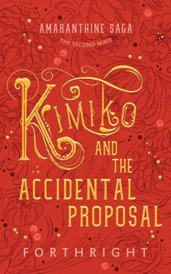 Kimiko and the Accidental Proposal by Forthright