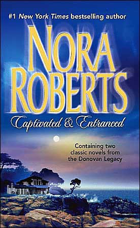 The Donovan Legacy: Captivated & Entranced by Nora Roberts