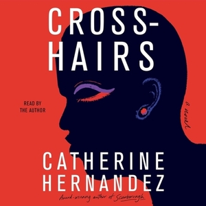 Crosshairs by Catherine Hernandez