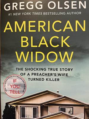 American Black Widow: The Shocking True Story of a Preacher's Wife Turned Killer by Gregg Olsen