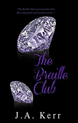 The Braille Club by J.A. Kerr