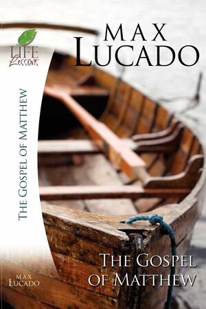 Life Lessons Study Series: Book of Matthew : the carpenter king by Max Lucado