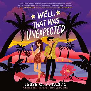 Well, That Was Unexpected by Jesse Q. Sutanto