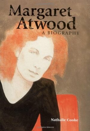 Margaret Atwood: A Biography by Nathalie Cooke