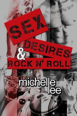 Sex, Desires & Rock n' Roll by Michelle Lee