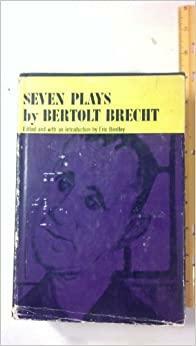 Seven Plays by Bertolt Brecht: In the Swamp; A Man's Man; Saint Joan of the Stockyards; Mother Courage; Galileo; The Good Woman of Setzuan; The Caucasian Chalk Circle. by None