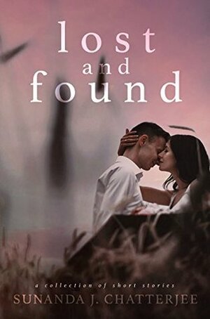 Lost and Found by Sunanda J. Chatterjee