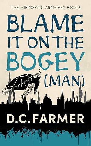 Blame It on the Bogey by D.C. Farmer