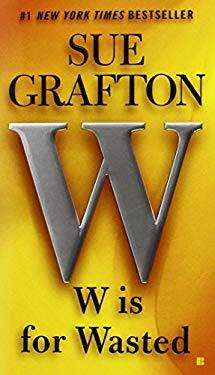 W is for Wasted by Sue Grafton