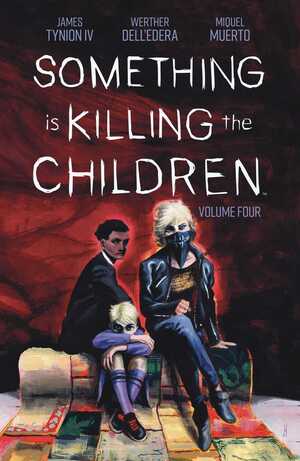 Something is Killing the Children, Vol. 4 by James Tynion IV
