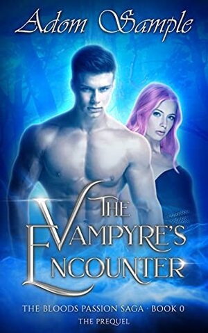The Vampyre's Encounter: by Adom Sample