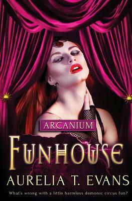 Funhouse by Aurelia T. Evans