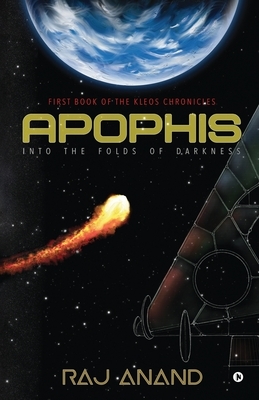 Apophis: Into the Folds of Darkness: First book of the Kleos Chronicles by Raj Anand