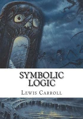 Symbolic Logic by Lewis Carroll