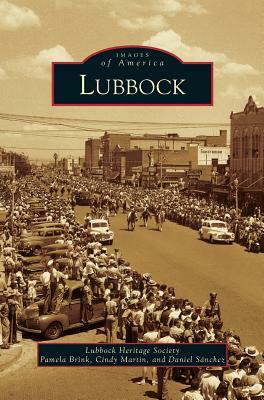 Lubbock by Daniel Sanchez, Cindy Martin, Pamela Brink