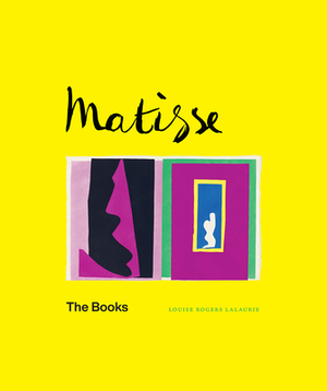 Matisse: The Books by Louise Rogers Lalaurie