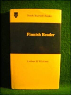 Finnish Reader: Extracts From Modern Finnish Literature Selected, Translated And Decorated by Arthur H. Whitney